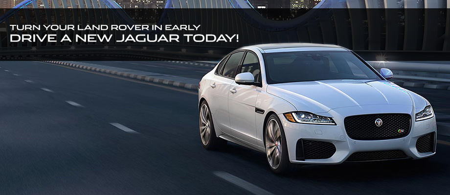 Turn Your Land Rover In Early Drive A New Jaguar Today!