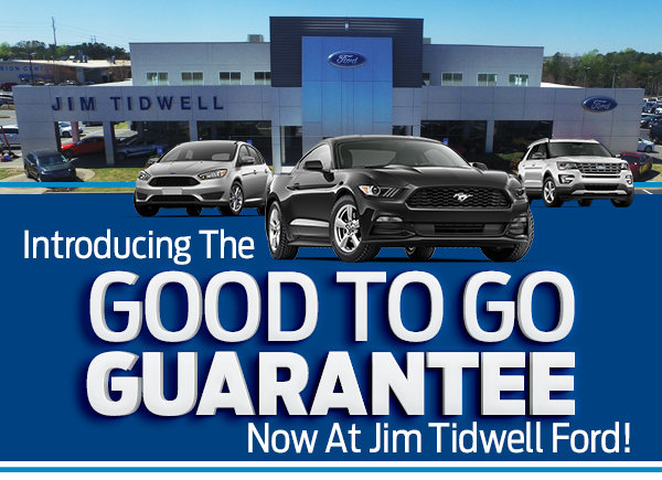 JIM TIDWELL FORD - THE GOOD TO GO GUARANTEE
