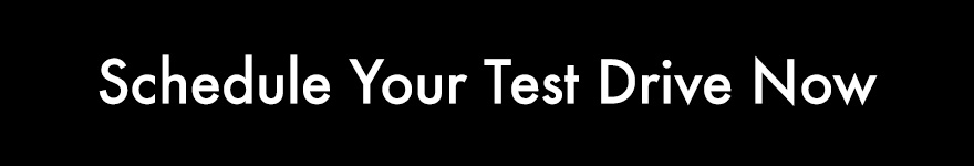 Schedule Your Test Drive Now