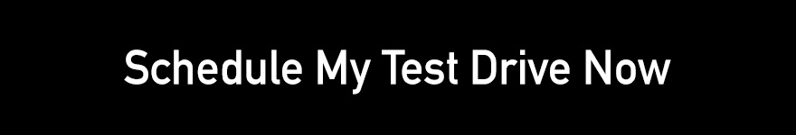 Schedule My Test Drive Now