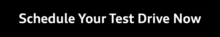 Schedule Your Test Drive Now