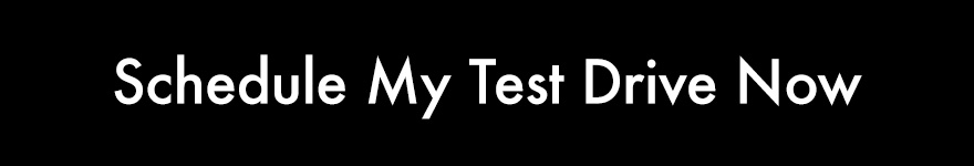 Schedule My Test Drive Now