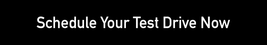 Schedule Your Test Drive Now