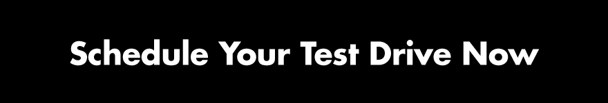 Schedule Your Test Drive Now