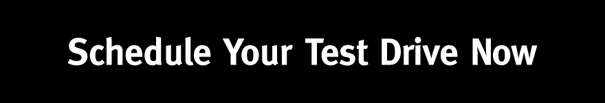 Schedule Your Test Drive Now