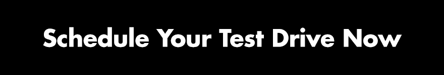 Schedule Your Test Drive Now