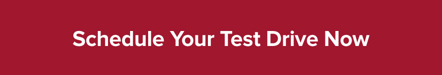 Schedule Your Test Drive Now