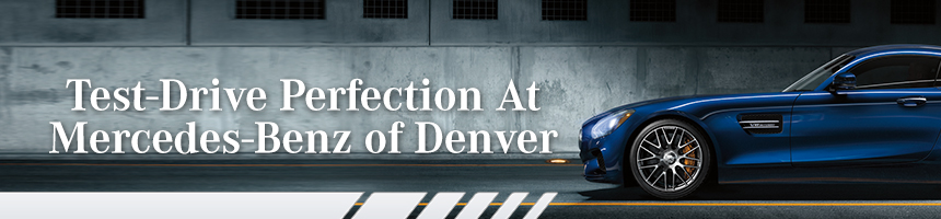 Test-Drive Perfection At Mercedes-Benz Of Denver